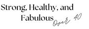 stronghealthyandfabulousover40.com